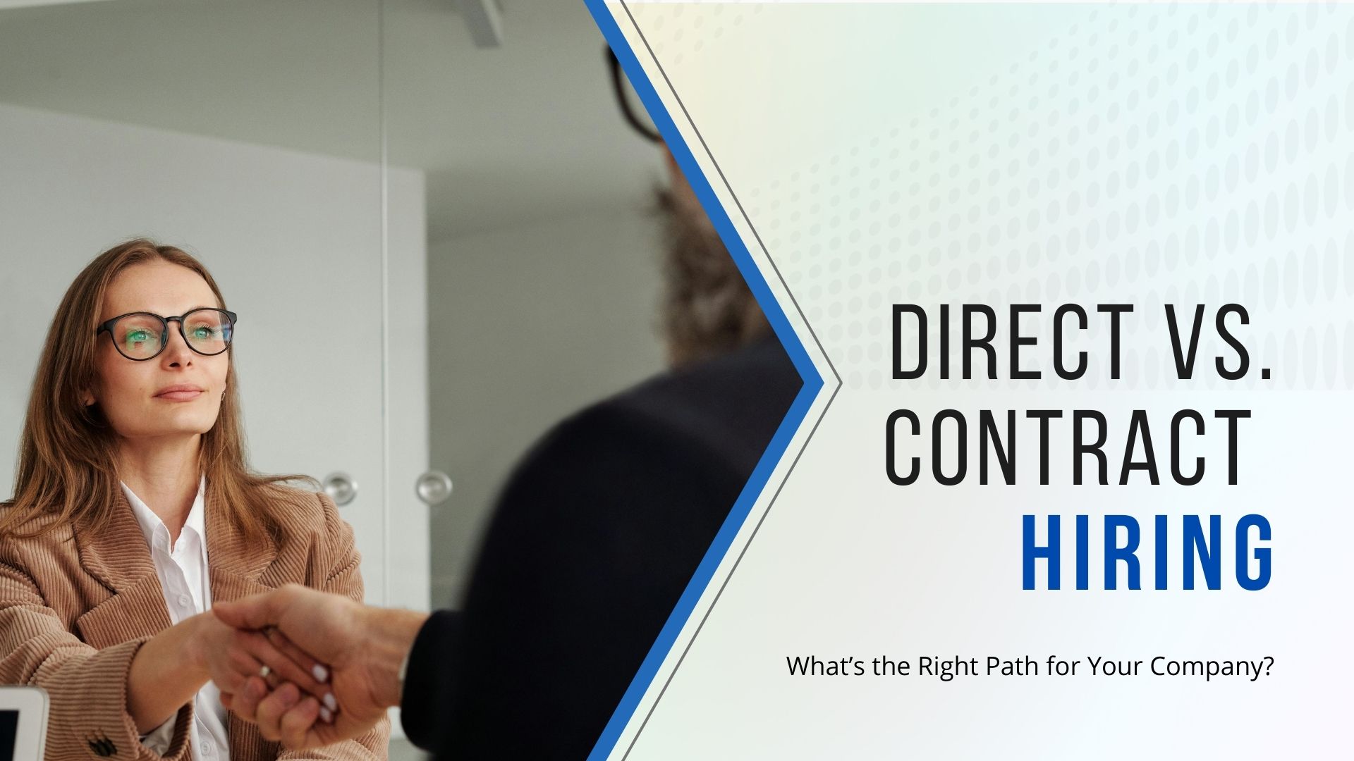 Direct Hire vs Contract Hire: A Guide to Making the Right Choice for Your Business