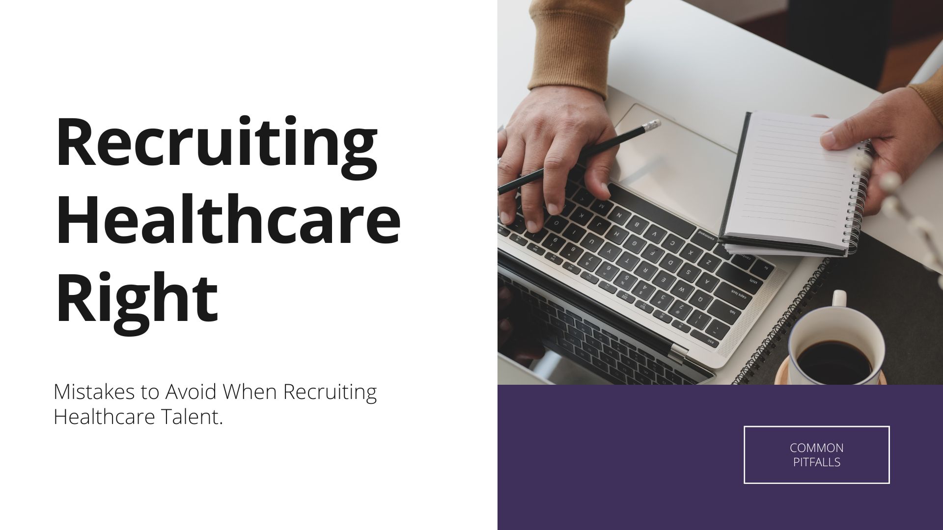 Top Healthcare Recruiting Mistakes to Dodge