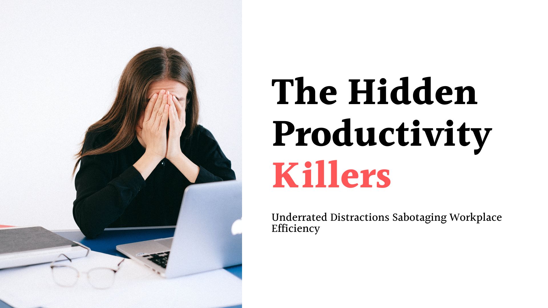 The Hidden Productivity Killers