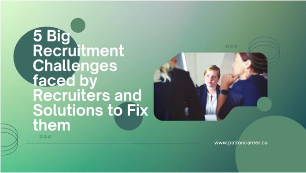 5 RECRUITMENT CHALLENGES COMMON TO ALL ORGANIZATIONS in Canada