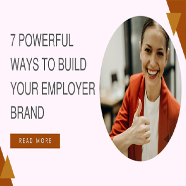 How to build your Employer Brand: 7 easy and reliable methods