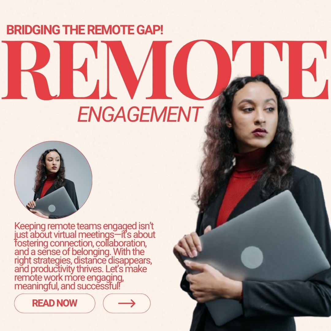 Bridging The Remote Gap Remote Engagement in canada